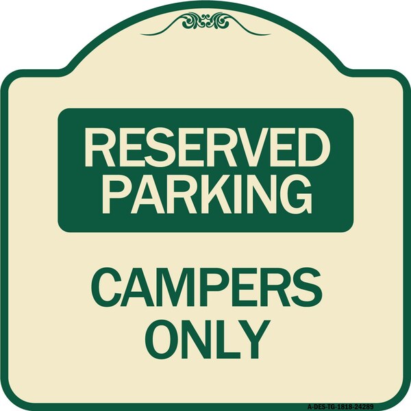 Designer Series Sign Campers Only, Tan & Green Heavy-Gauge Aluminum Sign, 18" x 18", TG-1818-24289